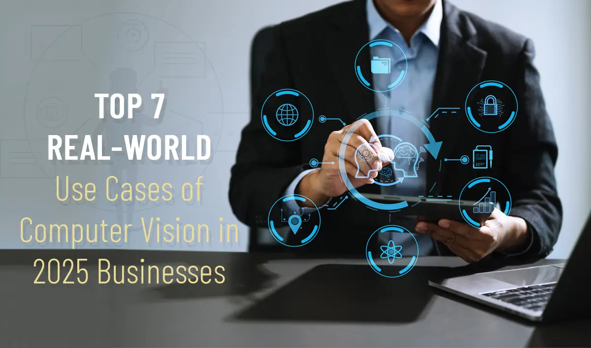 Top-7-Real-World-Use-Cases-of-Computer-Vision-in-2025-Businesses | Software Development & Web Design Company in Trichy - Techcmantix